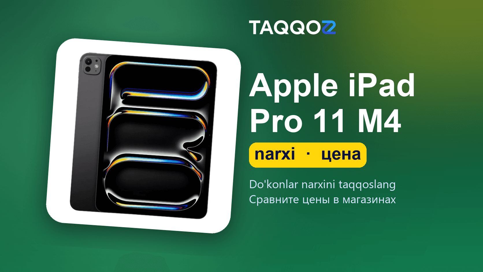 iPad Pro 11 M4 narxi 2026-yil holatiga: Wi-Fi va Cellular versiyalar